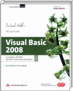 Visual Basic 2008 - Grundlagen, ADO.NET, Windows Presentation Foundation / Kofler, Michael 3-8273-2646-X 382732646X 978-3-8273-2646-1 9783827326461
