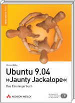 Ubuntu 9.04 Jaunty Jackalope - Das Einsteigerbuch / Kofler, Michael 3-8273-2852-7 3827328527 978-3-8273-2852-6 9783827328526