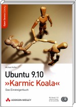 Ubuntu 9.10 Karmic Koala - Das Einsteigerbuch / Kofler, Michael 3-8273-2912-4 3827329124 978-3-8273-2912-7 9783827329127