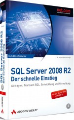 SQL Server 2008 R2 - Der schnelle Einstieg - Abfragen, Transact-SQL, Entwicklung und Verwaltung / Konopasek, Klemens 3-8273-2955-8 3827329558 978-3-8273-2955-4 9783827329554