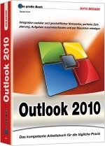 Outlook 2010 - Das gro�e Buch - Das kompetente Arbeitsbuch f�r die t�gliche Praxis / Koch, Daniel 3-8158-3047-8 3815830478 978-3-8158-3047-5 9783815830475