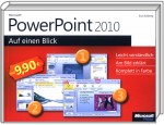 Microsoft PowerPoint 2010 auf einen Blick - Leicht verst�ndlich. Am Bild erkl�rt. Komplett in Farbe. / Kolberg, Eva 3-86645-873-8 3866458738 978-3-86645-873-4 9783866458734