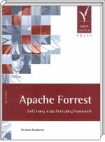 Apache Forrest - Einf�hrung in das Publishing Framework / Grobmeier, Christian 3-937514-36-8 3937514368 978-3-937514-36-9 9783937514369