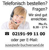 Telefonisch bestellen? Fragen? Wir sind gut erreichbar - Tel. (02191) 99 11 00 oder per E-Mail: suse@edv-buchversand.de