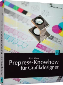 Prepress-Knowhow für Grafikdesigner - Farbmanagement, Softproof, Digitalproof, PDF-Export / Autor:  Schurr, Ulrich, 978-3-89864-391-7