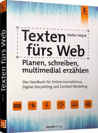 Texten fürs Web: Planen, schreiben, multimedial erzählen