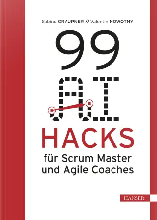 99 AI Hacks für Scrum Master und Agile Coaches