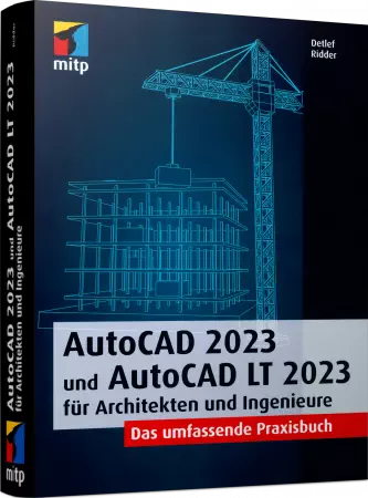 AutoCAD 2023 und AutoCAD LT 2023 für Architekten und Ingenieure