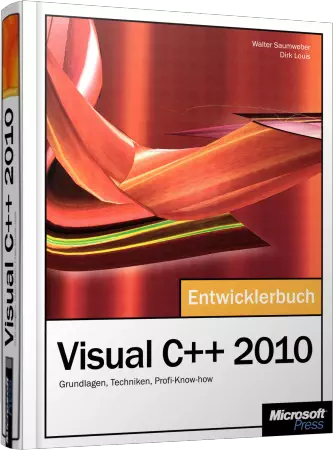 Jubiläumsausgabe: Visual C++ 2010 - Das Entwicklerbuch