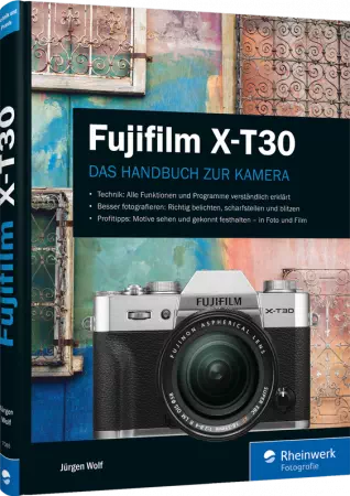 Fujifilm X-T30 - Das Handbuch zur Kamera