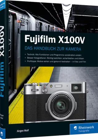 Fujifilm X100V - Das Handbuch zur Kamera