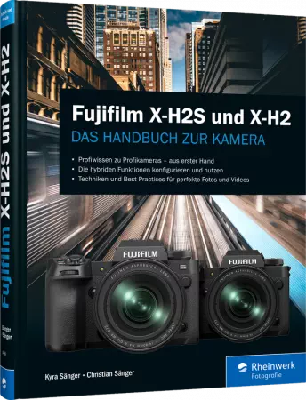 Fujifilm X-H2S und X-H2 - Das Handbuch zur Kamera
