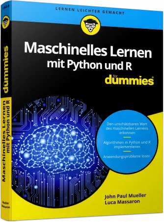 Maschinelles Lernen mit Python und R für Dummies