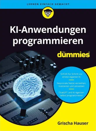 KI-Anwendungen programmieren für Dummies KI-Anwendungen programmieren für Dummies