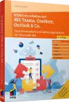Effektives Arbeiten mit MS Teams, OneNote, Outlook & Co.