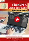 ChatGPT 5 Video-Lernkurs Kompendium