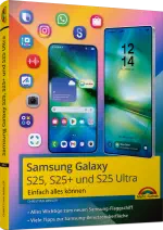 Samsung Galaxy S25, S25+ und S25 Ultra