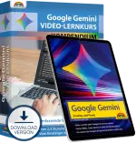 Google Gemini: Video-Lernkurs + Buch Einstieg und Praxis