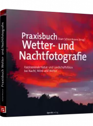 Praxisbuch Wetter- und Nachtfotografie