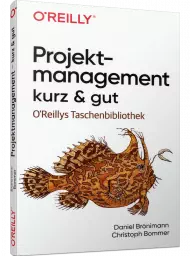 Projektmanagement - kurz & gut