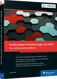 Kundeneigene Erweiterungen mit ABAP - Das umfassende Handbuch