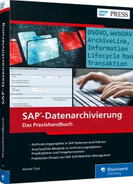 SAP-Datenarchivierung - Das Praxishandbuch