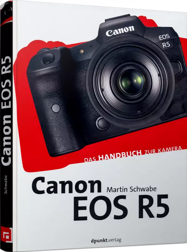 Canon EOS R5 - Das Handbuch zur Kamera