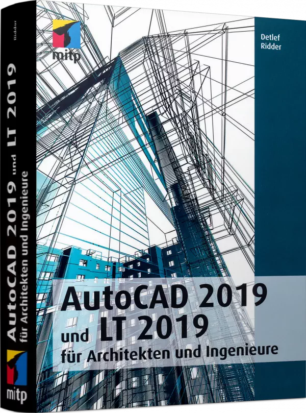 AutoCAD 2019 und LT 2019 für Architekten und Ingenieure