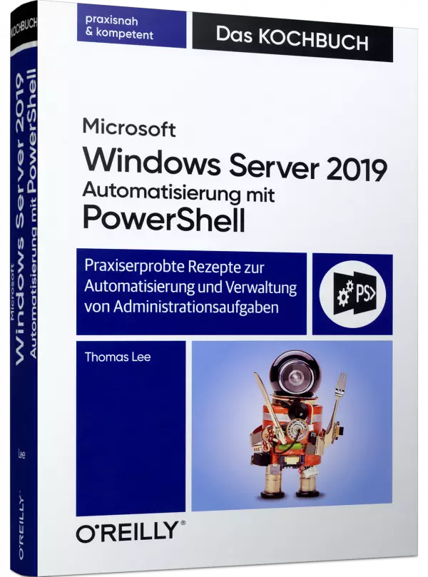 Windows Server 2019 Automatisierung mit PowerShell - Das Kochbuch