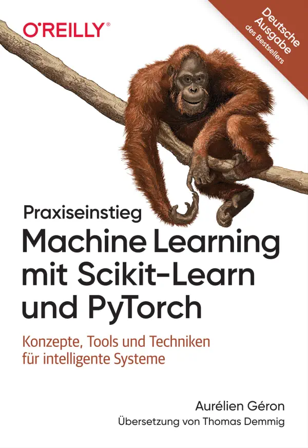 Praxiseinstieg Machine Learning mit Scikit-Learn und PyTorch
