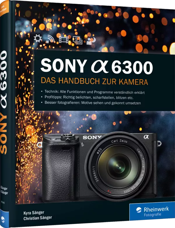 Sony A6300 - Das Handbuch zur Kamera