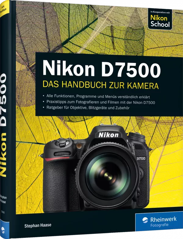 Nikon D7500 - Das Handbuch zur Kamera