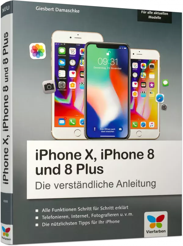 iPhone X, iPhone 8 und 8 Plus - Die verständliche Anleitung