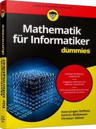 Mathematik für Informatiker für Dummies, ISBN: 978-3-527-71520-6, Best.Nr. WL-71520, erschienen 10/2019, € 27,99