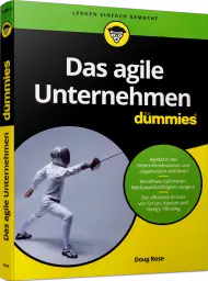 Das agile Unternehmen für Dummies, ISBN: 978-3-527-71586-2, Best.Nr. WL-71586, erschienen 02/2019, € 29,99