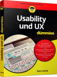 Usability und UX für Dummies, ISBN: 978-3-527-71633-3, Best.Nr. WL-71633, erschienen 05/2020, € 22,00
