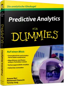 Predictive Analytics für Dummies - Unstrukturierte und strukturierte Daten analysieren / Autor:  Bari, Anasse / Chaouchi, Mohamed / Jung, Tommy, 978-3-527-71291-5