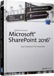 Microsoft SharePoint 2016 - Das Praxisbuch für Anwender, ISBN: 978-3-86490-409-7, Best.Nr. DP-409, erschienen 10/2016, € 36,90