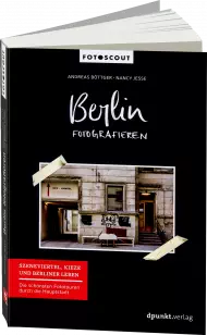 Berlin fotografieren - Szeneviertel, Kieze und Berliner Leben, ISBN: 978-3-86490-514-8, Best.Nr. DP-5148, erschienen 01/2018, € 22,90