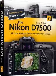 Die Nikon D7500, ISBN: 978-3-86490-550-6, Best.Nr. DP-5506, erschienen 11/2018, € 19,95