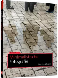 Minimalistische Fotografie, ISBN: 978-3-86490-557-5, Best.Nr. DP-557, erschienen 08/2018, € 24,90