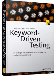 Keyword-Driven Testing, ISBN: 978-3-86490-570-4, Best.Nr. DP-570, erschienen 04/2022, € 34,90