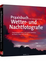 Praxisbuch Wetter- und Nachtfotografie, ISBN: 978-3-86490-674-9, Best.Nr. DP-674, erschienen 07/2019, € 29,90