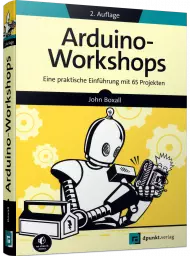 Arduino-Workshops, ISBN: 978-3-86490-918-4, Best.Nr. DP-918, erschienen 09/2022, € 34,90
