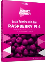 Erste Schritte mit dem Raspberry Pi 4, ISBN: 978-3-645-60679-0, Best.Nr. FR-60679, erschienen 09/2019, € 19,95