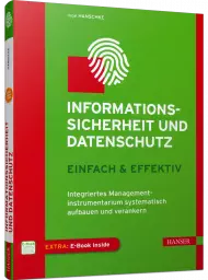 Informationssicherheit & Datenschutz - einfach & effektiv, ISBN: 978-3-446-45818-5, Best.Nr. HA-45818, erschienen 11/2019, € 44,99