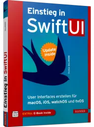 Einstieg in SwiftUI, ISBN: 978-3-446-46362-2, Best.Nr. HA-46362, erschienen 10/2020, € 34,99