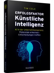 Erfolgsfaktor Künstliche Intelligenz, ISBN: 978-3-446-46477-3, Best.Nr. HA-46477, erschienen 08/2020, € 26,99