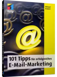 101 Tipps für erfolgreiches E-Mail-Marketing, ISBN: 978-3-7475-0018-7, Best.Nr. ITP-0018, erschienen 11/2019, € 17,00