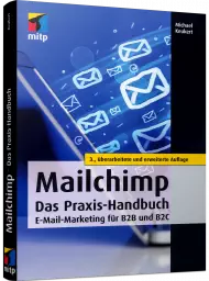 Mailchimp - Das Praxis-Handbuch, ISBN: 978-3-7475-0048-4, Best.Nr. ITP-0048, erschienen 04/2020, € 34,99